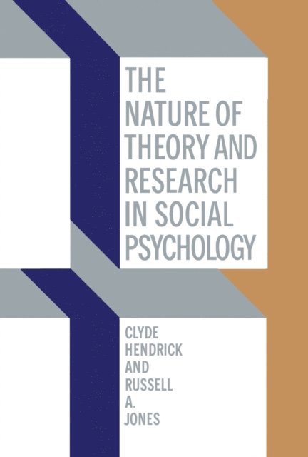Russell A. Jones, Clyde Hendrick - Nature of Theory and Research in Social Psychology, E-bok