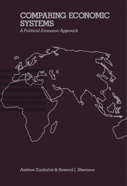 Howard J. Sherman, Andrew Zimbalist - Comparing Economic Systems, E-bok
