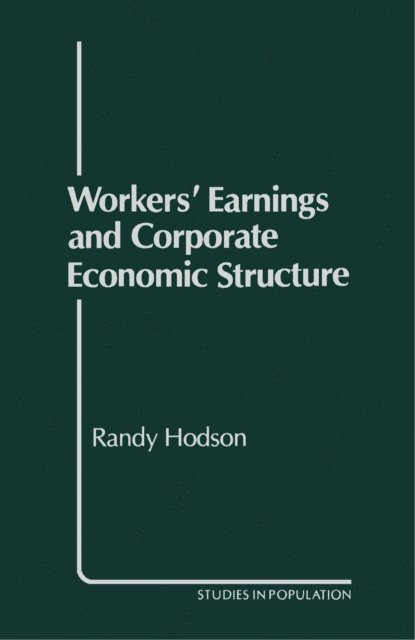 Randy Hodson - Workers' Earnings and Corporate Economic Structure, E-bok