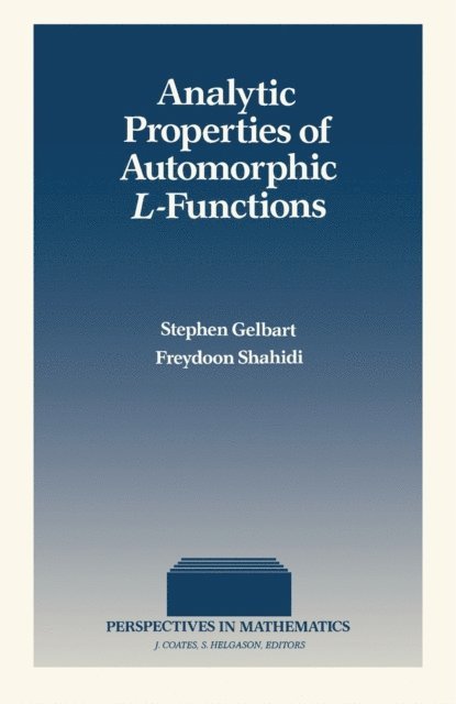 Freydoon Shahidi, Stephen Gelbart, S. Helgason, J. Coates - Analytic Properties of Automorphic L-Functions, E-bok