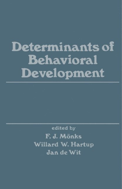 Jan de Wit, Willard W. Hartup, F. J. Monks - Determinants of Behavioral Development, E-bok