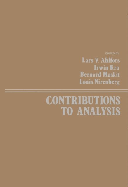 Bernard Maskit, Irwin Kra, Lars V. Ahlfors - Contributions to Analysis, E-bok