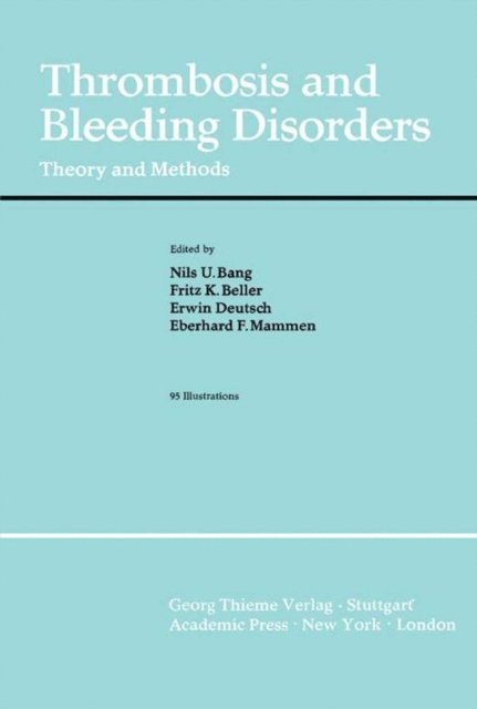 Erwin Deutsch, Fritz K. Beller, Nils U. Bang - Thrombosis and Bleeding Disorders, E-bok