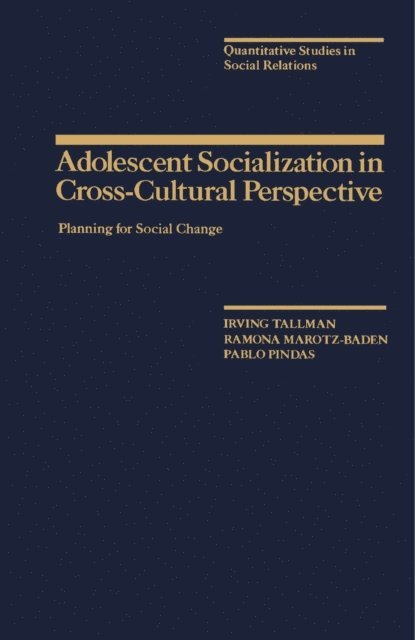 Pablo Pindas, Ramona Marotz-Baden, Irving Tallman, Peter H. Rossi - Adolescent Socialization in Cross-Cultural Perspective, E-bok