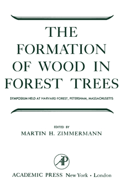 Martin H. Zimmermann - Formation of Wood in Forest Trees, E-bok