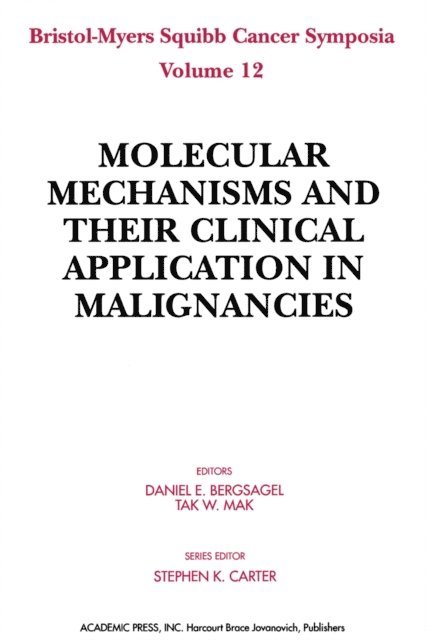 Tak W. Mak, Daniel E. Bergsagel - Molecular Mechanisms and Their Clinical Application in Malignancies, E-bok