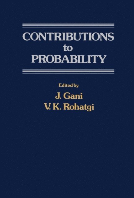 V. K. Rohatgi, J. Gani - Contributions to Probability, E-bok