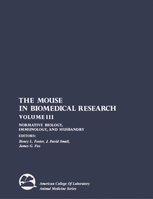 James G. Fox, J. David Small, Henry L. Foster - Mouse in Biomedical Research, E-bok