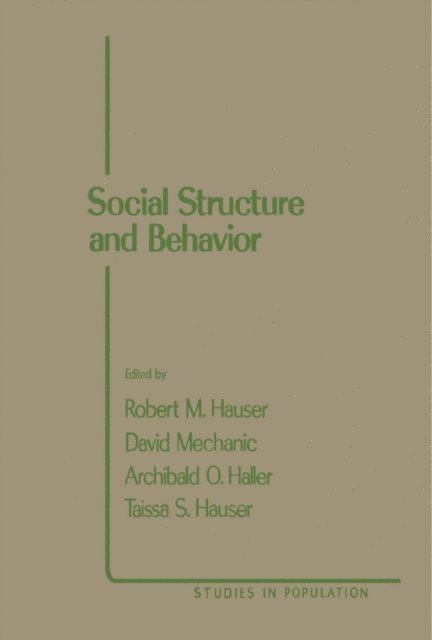 Archibald O. Haller, David Mechanic, Robert M. Hauser - Social Structure and Behavior, E-bok