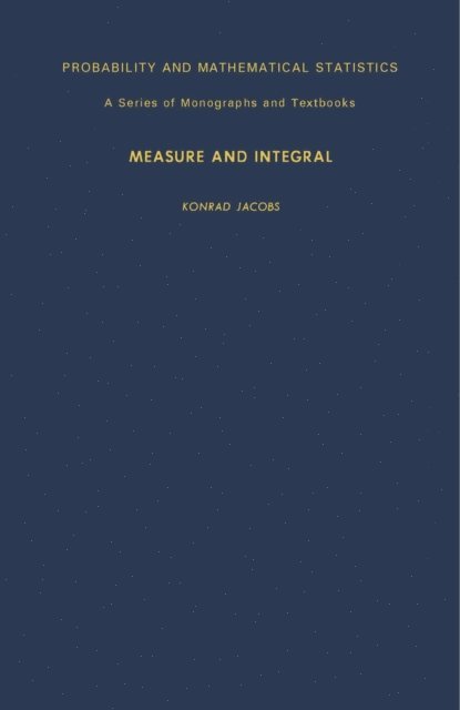 Konrad Jacobs, E. Lukacs, Z. W. Birnbaum - Measure and Integral, E-bok