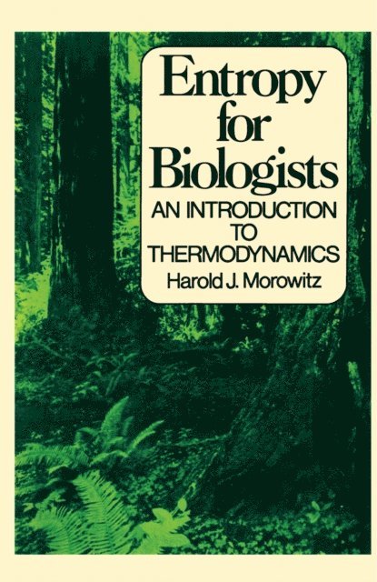 Harold J. Morowitz - Entropy for Biologists, E-bok
