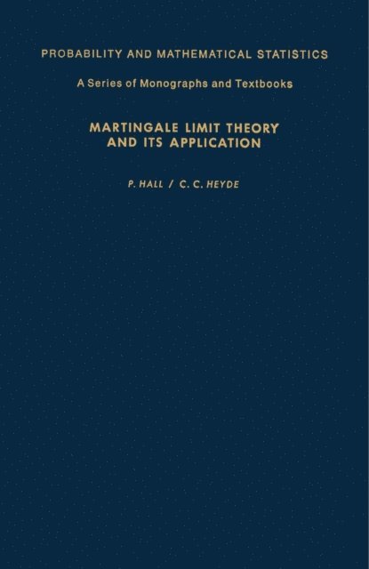 C. C. Heyde, P. Hall, E. Lukacs, Z. W. Birnbaum - Martingale Limit Theory and Its Application, E-bok
