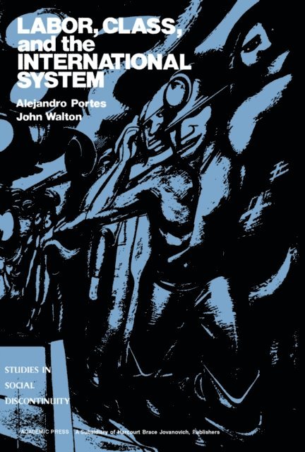 John Walton, Alejandro Portes, Edward Shorter, Charles Tilly - Labor, Class, and the International System, E-bok
