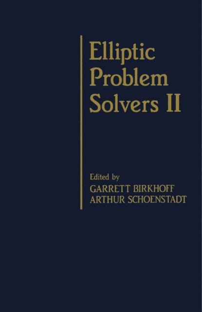 Arthur Schoenstadt, Garrett Birkhoff - Elliptic Problem Solvers, E-bok
