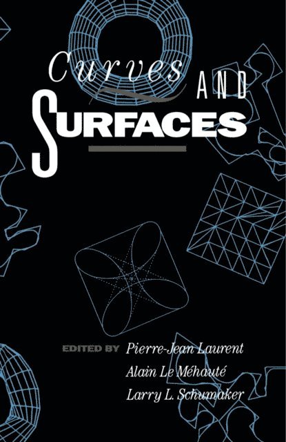 Larry L. Schumaker, Alain Le Mehaute, Pierre-Jean Laurent - Curves and Surfaces, E-bok