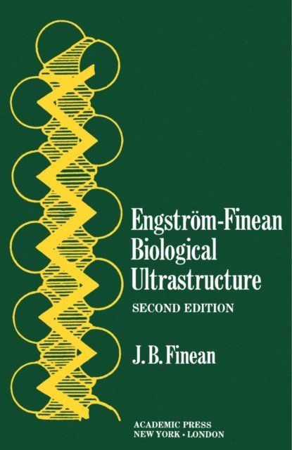 J. B. Finean - Engstrom-Finean Biological Ultrastructure, E-bok
