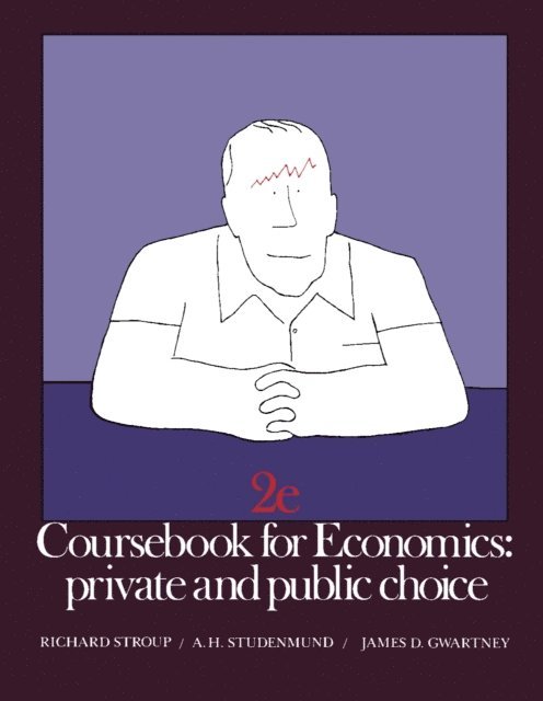 James D Gwartney, A. H. Studenmund, Richard Stroup - Coursebook for Economics, E-bok