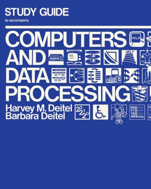 Barbara Deitel, Harvey M. Deitel - Study Guide to Accompany Computers Data and Processing, E-bok
