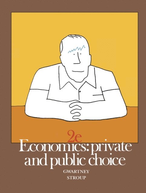 Richard Stroup, James D Gwartney - Economics, E-bok