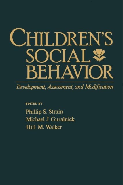 Hill M. Walker, Michael J. Guralnick, Phillip S. Strain - Children's Social Behavior, E-bok
