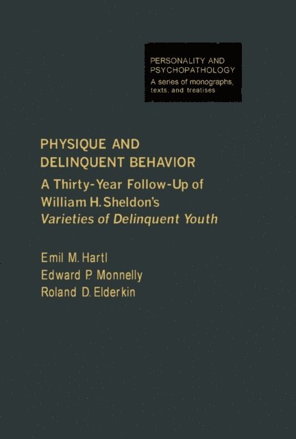 Roland D. Elderkin, Edward P. Monnelly, Emil M. Hartl, David T. Lykken - Physique and Delinquent Behavior, E-bok