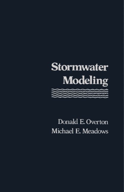 Michael E. Meadows, Donald E. Overton - Stormwater Modeling, E-bok