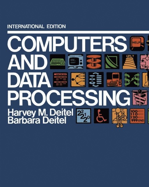 Barbara Deitel, Harvey M. Deitel - Computers and Data Processing, E-bok