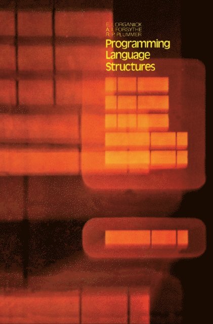 Robert P. Plummer, Alexandra I. Forsythe, Elliott I. Organick - Programming Language Structures, E-bok