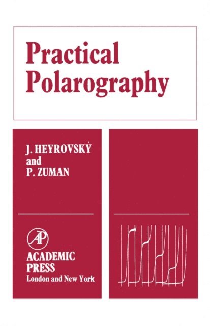 P. Zuman, J. Heyrovsky - Practical Polarography, E-bok