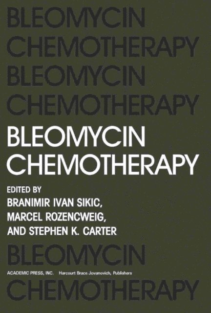 Stephen K. Carter, Marcel Rozencweig, Branimir Ivan Sikic - Bleomycin Chemotherapy, E-bok
