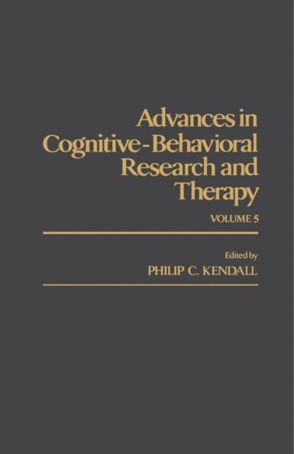 Philip C. Kendall - Advances in Cognitive-Behavioral Research and Therapy, E-bok