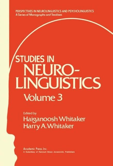 Harry A Whitaker, Haiganoosh Whitaker - Studies in Neurolinguistics, E-bok