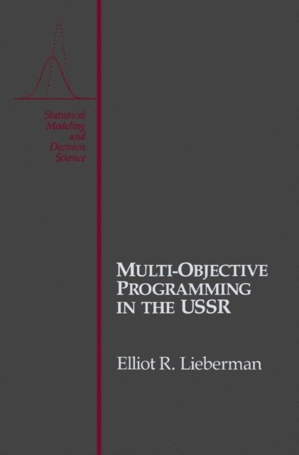 Elliot R. Lieberman, Ingram Olkin, Gerald J. Lieberman - Multi-Objective Programming in the USSR, E-bok