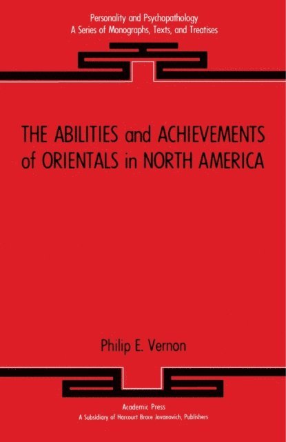 Philip E. Vernon, David T. Lykken - Abilities and Achievements of Orientals in North America, E-bok