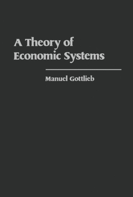 Manuel Gottlieb, Edward Shorter, Charles Tilly - Theory of Economic Systems, E-bok