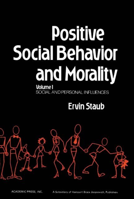 Ervin Staub - Positive Social Behavior and Morality, E-bok