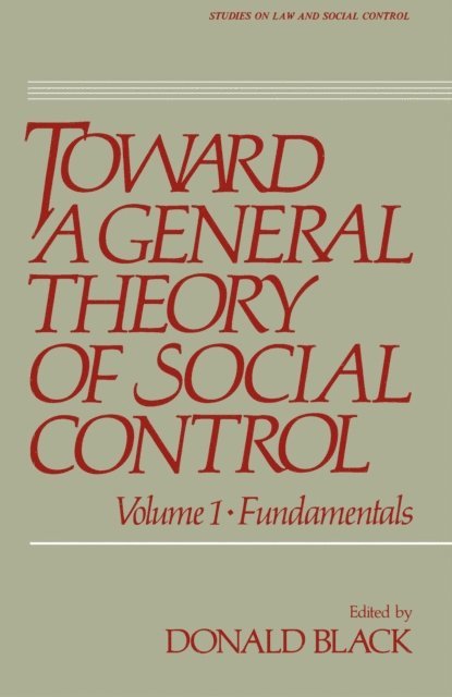Donald Black - Toward a General Theory of Social Control, E-bok