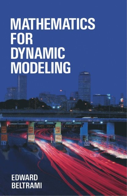 Edward Beltrami - Mathematics for Dynamic Modeling, E-bok