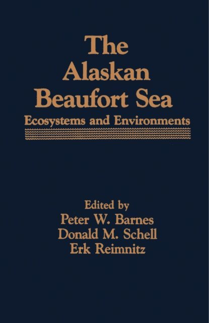 Erk Reimnitz, Donald M. Schell, Peter W. Barnes - Alaskan Beaufort Sea, E-bok
