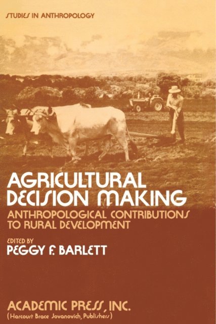 Peggy F. Barlett - Agricultural Decision Making, E-bok