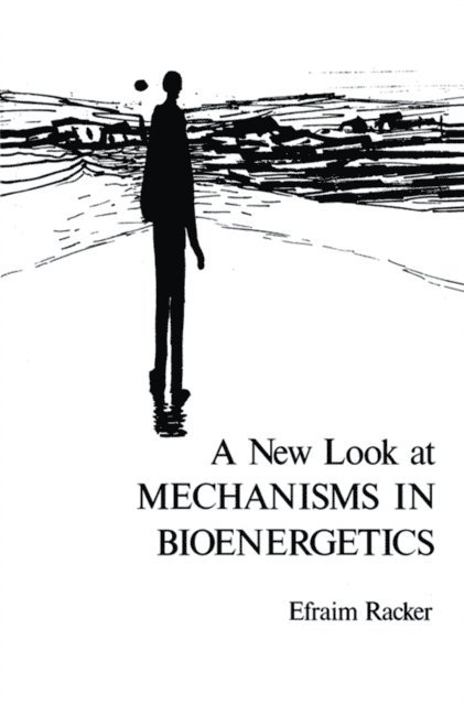 Efraim Racker - New Look at Mechanisms in Bioenergetics, E-bok