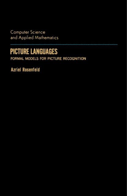 Azriel Rosenfeld, Werner Rheinboldt - Picture Languages, E-bok