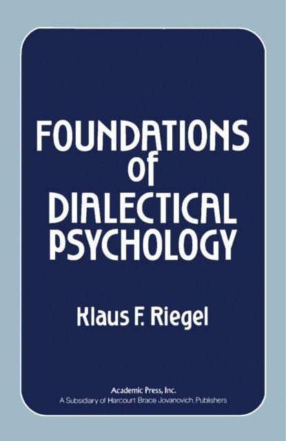 Klaus F. Riegel - Foundations of Dialectical Psychology, E-bok