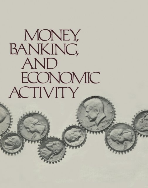 Gail E. Makinen - Money, Banking, and Economic Activity, E-bok