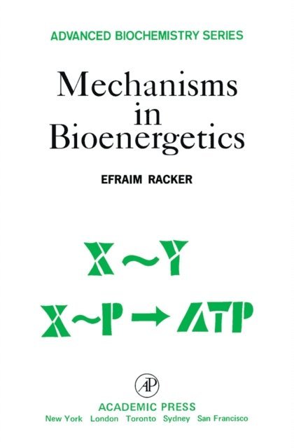 Efraim Racker, Anthony San Pietro - Mechanisms in Bioenergetics, E-bok