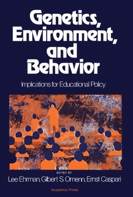 Ernst Caspari, Gilbert S. Omenn, Lee Ehrman - Genetics, Environment, and Behavior, E-bok