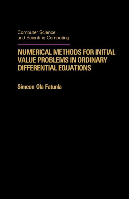Simeon Ola Fatunla, Daniel Siewiorek, Werner Rheinboldt - Numerical Methods for Initial Value Problems in Ordinary Differential Equations, E-bok