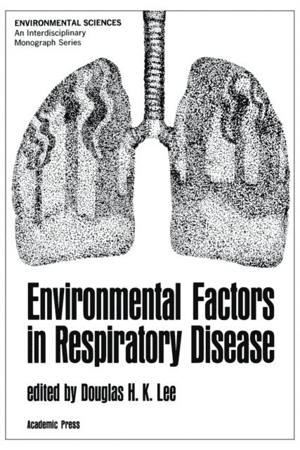 Douglas H. K. Lee - Environmental Factors in Respiratory Disease, E-bok