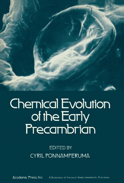 Cyril Ponnamperuma - Chemical Evolution of the Early Precambrian, E-bok
