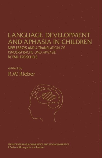 R. W. Rieber - Language Development and Aphasia in Children, E-bok
